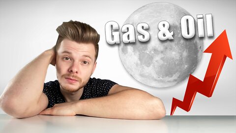 Gas and Oil to the Moon