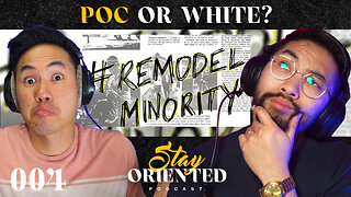 Asians are the NEW White People - Ep. 004 - Stay Oriented