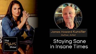 Mel K & James Howard Kunstler | Staying Sane in Insane Times | 5-18-24