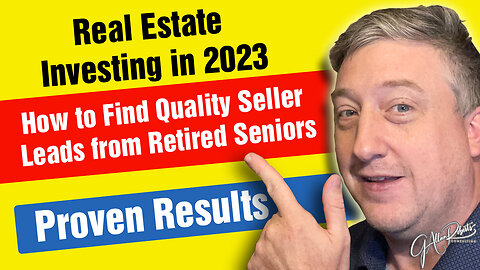 Real Estate Investing in 2023: How to Find Quality Seller Leads from Retired Seniors