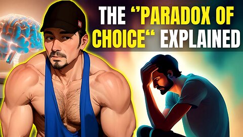 The Paradox of Choice Explained