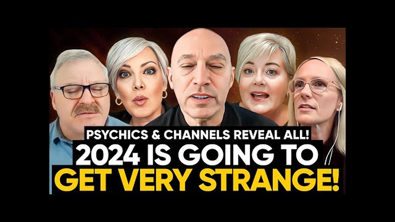 5 Psychics & Channel's PREDICTIONS for HUMANITY in 2024! The Great