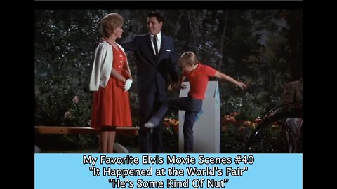 My Favorite Elvis Movie Scenes #40-"It Happened at the World's Fair" "He’s Some Kind Of Nut”