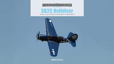 SB2C Helldiver: Curtiss’s Carrier-Based Dive Bomber in World War II