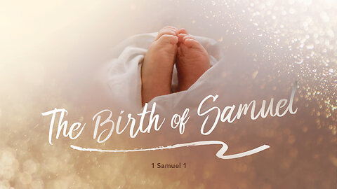 The Birth of Samuel | 1 Samuel 1