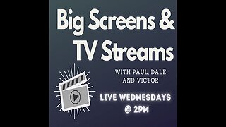 Big Screens & TV Streams 3-1-2023 “Beware of Wolves and Bears”