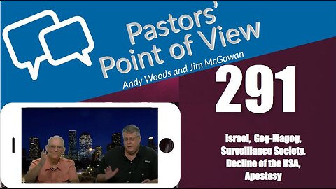 Pastors’ Point of View (PPOV) no. 291. Prophecy update. Drs. Andy Woods & Jim McGowan. 3-1-24.