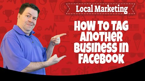 Tagging A Business On Your Facebook Page... And WHY!