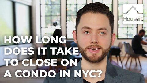 How Long Does It Take to Close on a Condo in NYC?