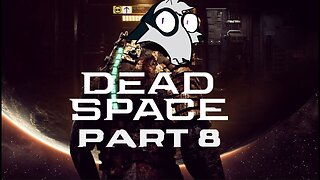 Dead Space Remake Part 8 | I see you, dying man!