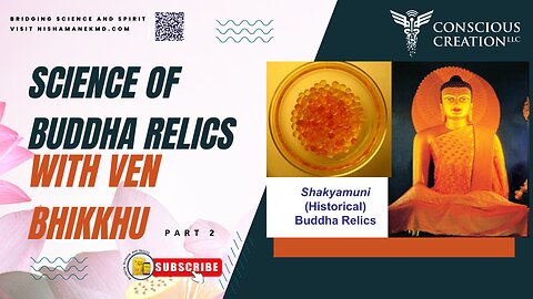 Science of Buddha Relics with Ven Bhikkhu (part 2)