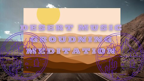 Desert Most Relaxation Music | Use it to relax, meditate & connect with Earth | Feel Grounded