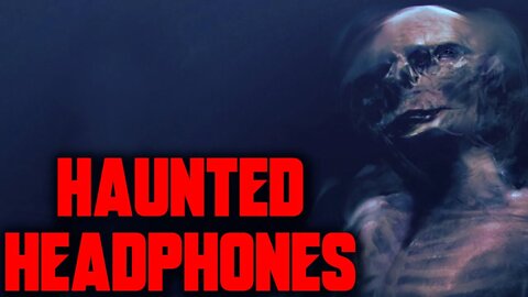 "Haunted Headphones" Creepypasta | Horror Story | r/Nosleep