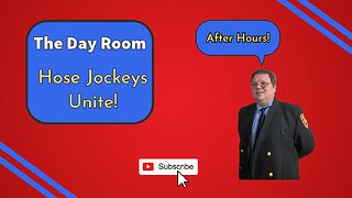 The Day Room: Hose Jockeys Unite