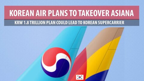 Korean Air Plans to Take Over Asiana Airlines