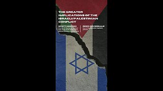 The Greater Implications of the Israeli/Palestinian Conflict