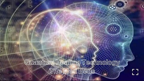 QUANTUM HEALING MED BEDS TECHNOLOGY - HIDDEN BY THE CABAL FOR HUMANITY