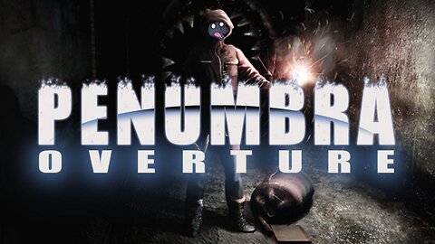 [Penumbra: Overture][First Playthrough] It's cold and I'm scared...