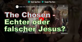 The Chosen - Echter oder falscher Jesus?