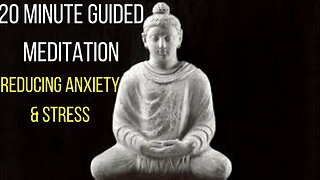 20 Minute Guided Meditation for Reducing Anxiety and Stress