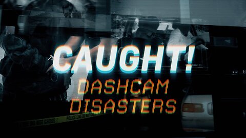 Caught! - Dashcam Disasters!
