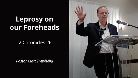 Leprosy on our Foreheads - 2 Chronicles 26