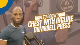 HOW TO GROW YOUR CHEST WITH INCLINE DUMBBELL PRESS