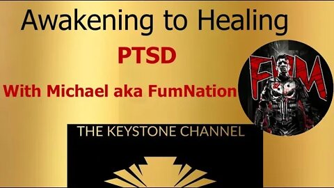Awakening To Healing 13: With Michael - Healing Veterans & PTSD