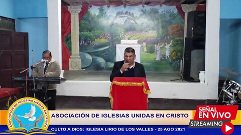 CULTO A DIOS: IGLESIA LIRIO DE LOS VALLES - 25 AGO 2021