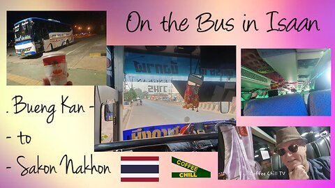 On the Bus in Issan - Bueng Kan to Sakon Nakon - Slow Travel in North East Thailand #thailandvlogs