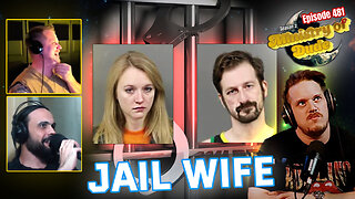 Jail Wife | Ministry of Dude #481