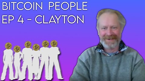 Navigating Life, Banking, and Bitcoin | Bitcoin People EP 4: Clayton