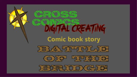 Digitally Creating comic book story Battle of the Bridge Page 1 and Page 2