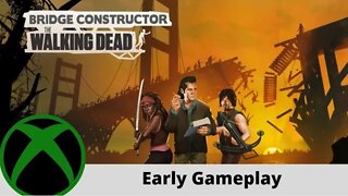 Bridge Constructor: The Walking Dead Early Gameplay on Xbox!