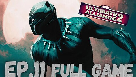 MARVEL: ULTIMATE ALLIANCE 2 (Anti) Gameplay Walkthrough EP.11- Wakanda Forever FULL GAME