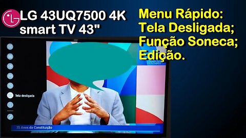 Tela Desligada, Soneca, Editar Menu Rápido - LG 43UQ7500 4K.
