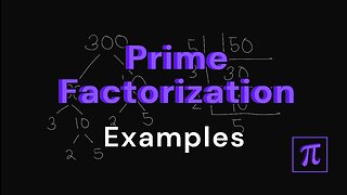 How to get PRIME FACTORIZATION? - 2 Methods and a lot of Examples!