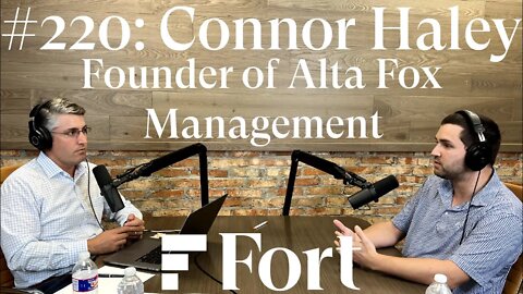#220: Connor Haley - Founder of Alta Fox Capital Management