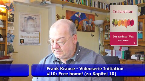 #10: Ecce homo! - Videoserie zum Buch Initiation (Mai 2021)