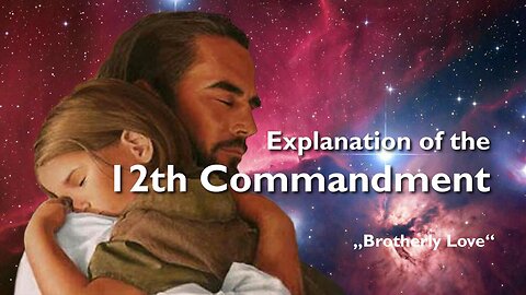 Commandment 12 ❤️ Proper brotherly Love explained... Love your Neighbour as yourself, but who & how?