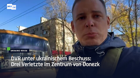 DVR unter ukrainischem Beschuss: Drei Verletzte im Zentrum von Donezk