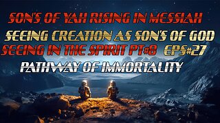 SON'S OF YAH RISING IN MESSIAH PODCAST. SEEING IN THE SPIRIT EPS# 27