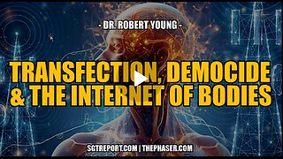 Transfection, Democide & The Wireless Internet of Bodies - Dr. Robert O. Young