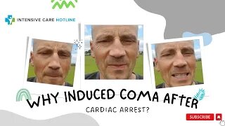 Quick tip for families in ICU: Why induced coma after cardiac arrest?