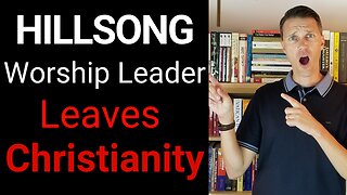 Hillsong Leader Loses his faith (Leaves Christianity!)