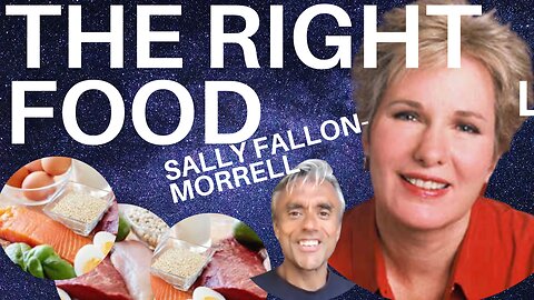 THE FOOD WE WERE MEANT TO EAT! WITH SALLY FALLON, FROM WESTON A PRICE