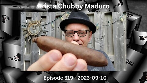 Arista Chubby Maduro / Episode 319 / 2023-09-10