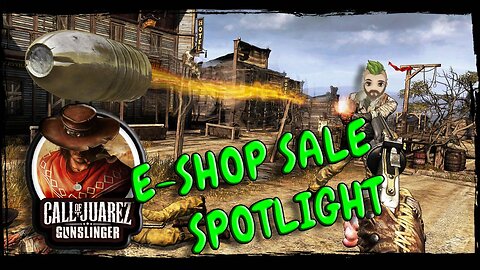Nintendo E-Shop Sale Spotlight- Call Of Juarez