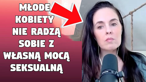 Młode kobiety są zbyt niedojrzałe, aby poradzić sobie ze swoją mocą seksualną – Bret Weinstein