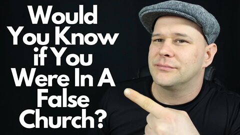 True and False Church Bible Study – Could You Recognize a False Church?